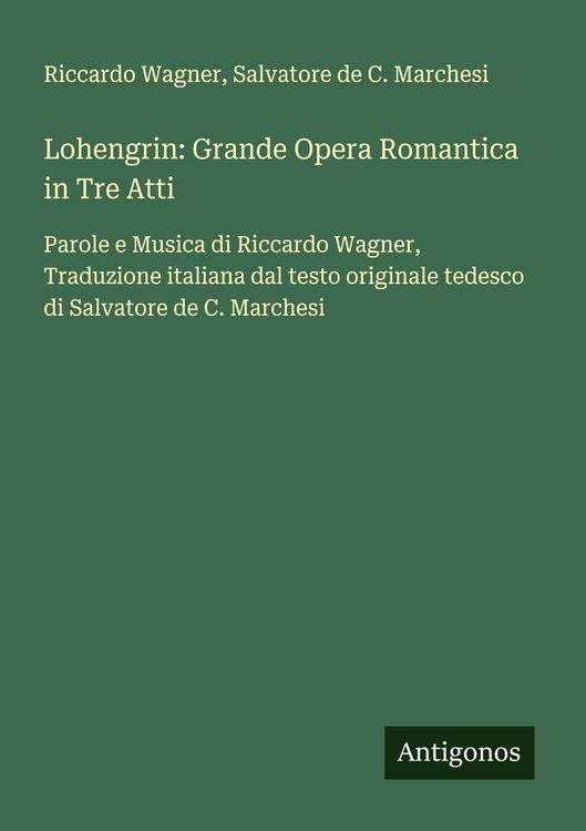 Produktbild: Lohengrin: Grande Opera Romantica in Tre Atti