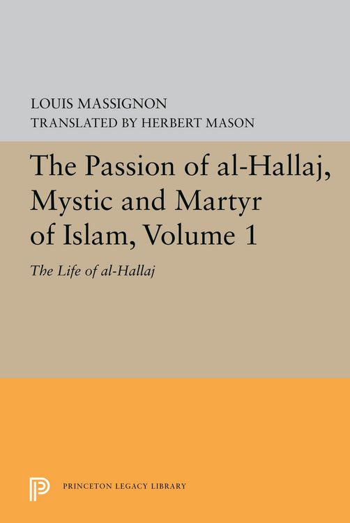 Produktbild: The Passion of Al-Hallaj, Mystic and Martyr of Islam, Volume 1