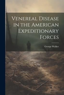 Produktbild: Venereal Disease in the American Expeditionary Forces