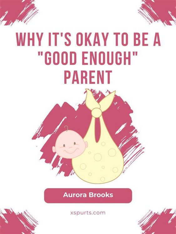 Produktbild: Why It's Okay to Be a "Good Enough" Parent