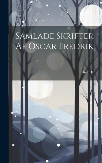 Produktbild: Samlade Skrifter Af Oscar Fredrik ...