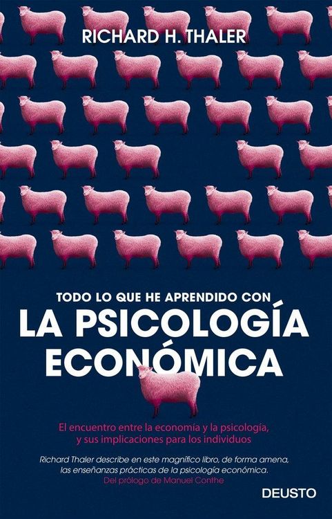 Produktbild: Todo lo que he aprendido con la psicolog&iacute;a econ&oacute;mica : el encuentro entre la econom&iacute;a y la psicolog&iacute;a, y sus implicaciones para los individuos