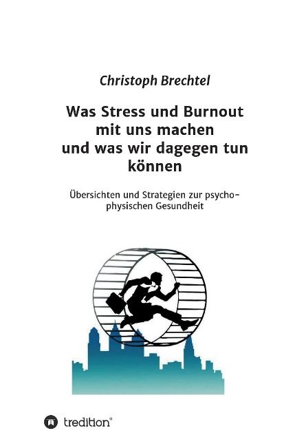Produktbild: Was Stress und Burnout mit uns machen und was wir dagegen tun k&ouml;nnen