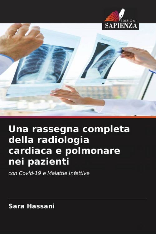 Produktbild: Una rassegna completa della radiologia cardiaca e polmonare nei pazienti