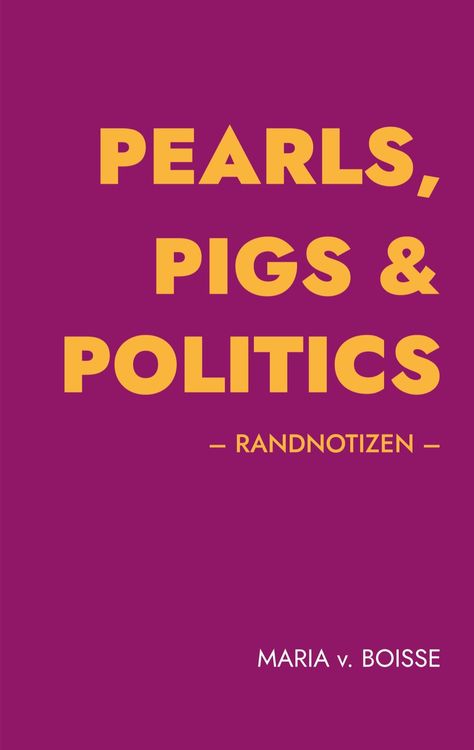 Pearls, Pigs & Politics