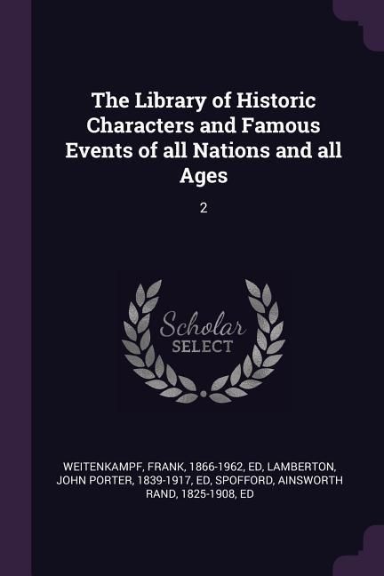 Produktbild: The Library of Historic Characters and Famous Events of all Nations and all Ages