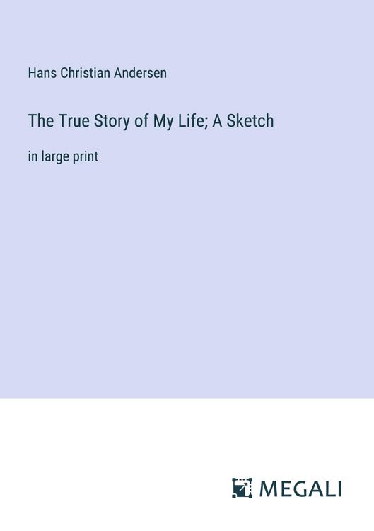 Produktbild: The True Story of My Life; A Sketch