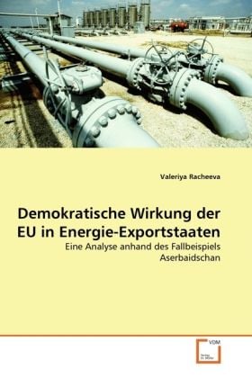 Produktbild: Racheeva, V: Demokratische Wirkung der EU in Energie-Exports
