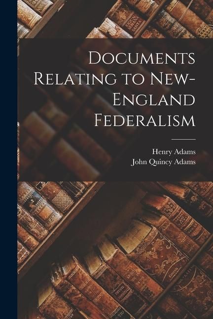 Produktbild: Documents Relating to New-England Federalism