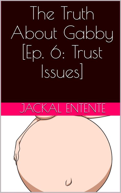 Produktbild: The Truth About Gabby [Episode 6: Trust Issues]