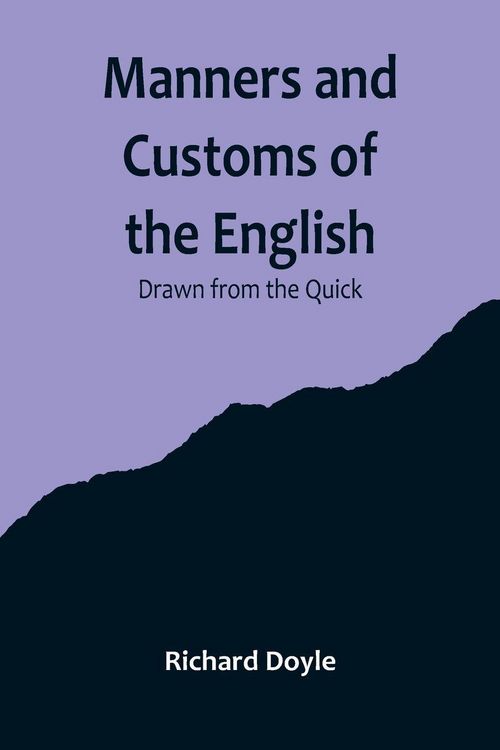 Produktbild: Manners and Customs of the English; Drawn from the Quick