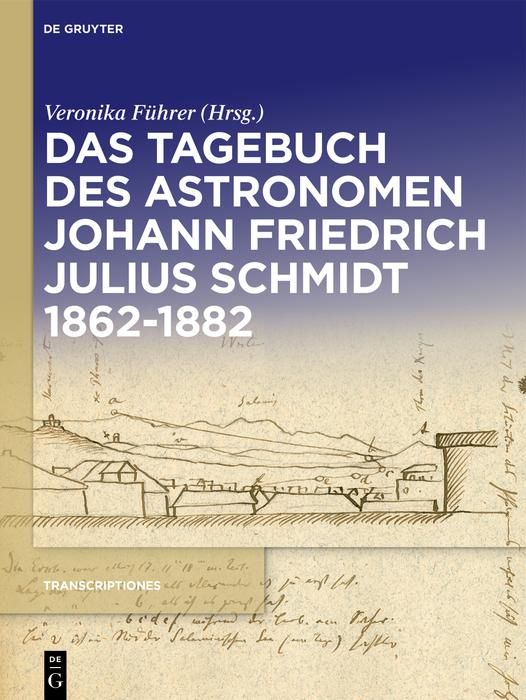Produktbild: Das Tagebuch des Astronomen Johann Friedrich Julius Schmidt 1862-1882