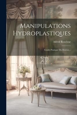 Produktbild: Manipulations Hydroplastiques: Guide Pratique Du Doreur...