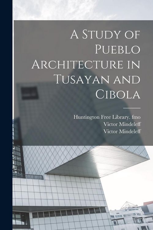 Produktbild: A Study of Pueblo Architecture in Tusayan and Cibola