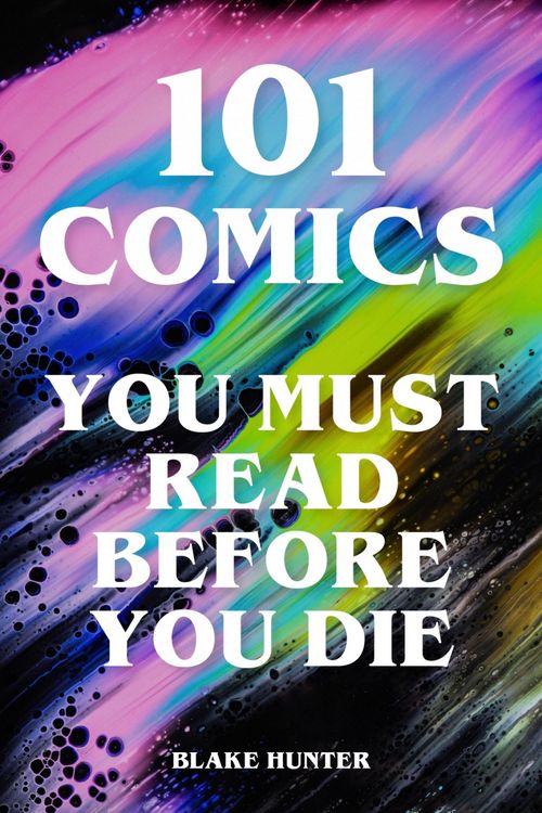 Produktbild: 101 Comics You Must Read Before You Die
