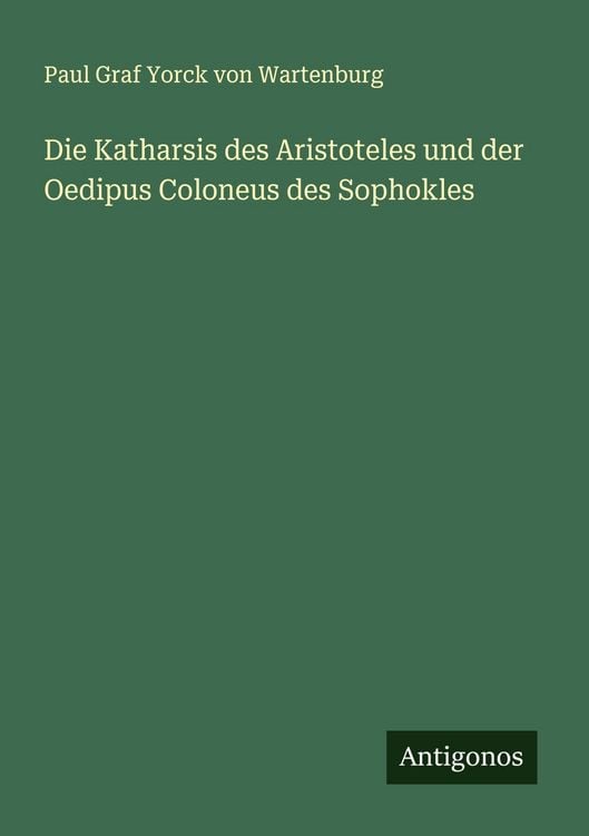 Produktbild: Die Katharsis des Aristoteles und der Oedipus Coloneus des Sophokles