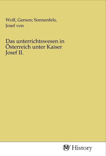 Produktbild: Das unterrichtswesen in &Ouml;sterreich unter Kaiser Josef II.