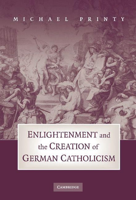Produktbild: Enlightenment and the Creation of German Catholicism