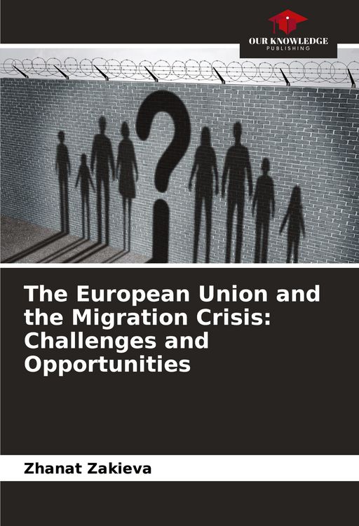 Produktbild: The European Union and the Migration Crisis: Challenges and Opportunities