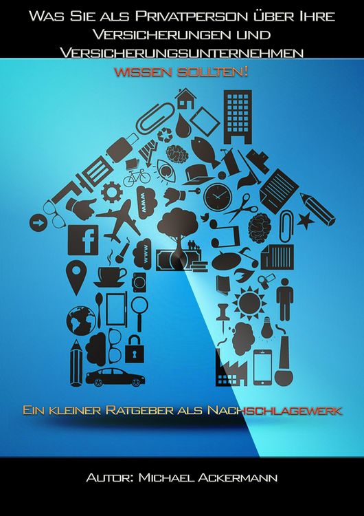 Produktbild: Was Sie als Privatperson &uuml;ber Versicherungen und Versicherungsunternehmen wissen sollten!