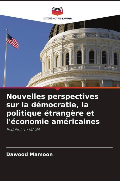 Produktbild: Nouvelles perspectives sur la d&eacute;mocratie, la politique &eacute;trang&egrave;re et l'&eacute;conomie am&eacute;ricaines