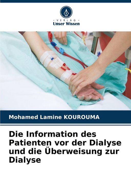 Produktbild: Die Information des Patienten vor der Dialyse und die &Uuml;berweisung zur Dialyse