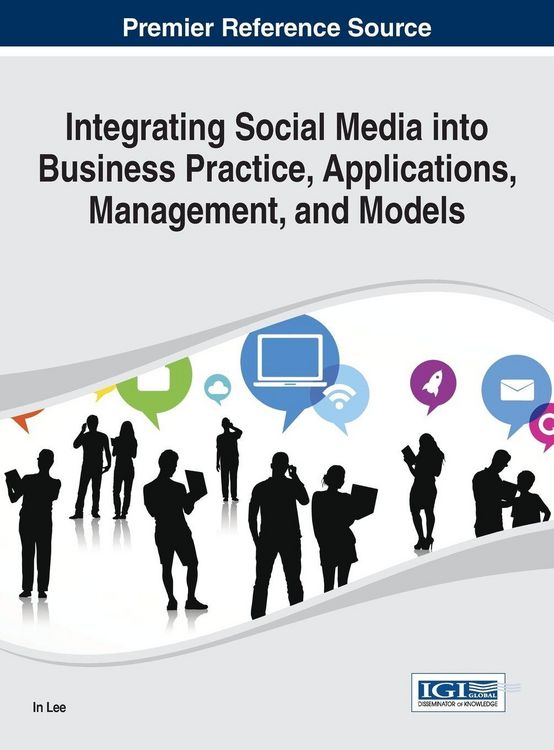 Produktbild: Integrating Social Media into Business Practice, Applications, Management, and Models