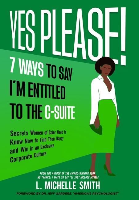 Produktbild: Yes Please! 7 Ways to Say I'm Entitled to the C-Suite