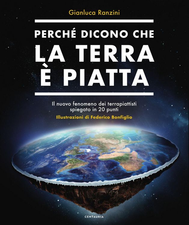 Produktbild: Perch&eacute; dicono che la terra &egrave; piatta. Il nuovo fenomeno dei terrapiattisti spiegato in 20 punti