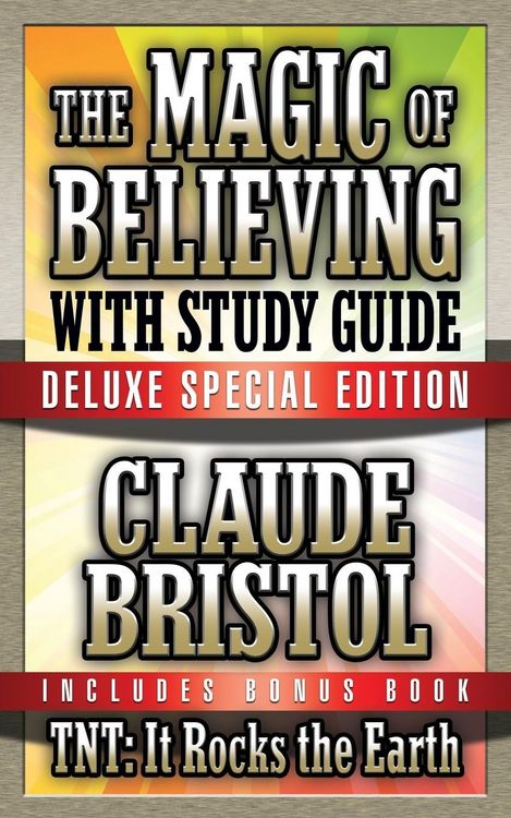 The Magic of Believing & Tnt: It Rocks the Earth with Study Guide