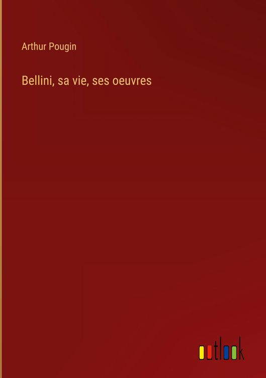 Produktbild: Bellini, sa vie, ses oeuvres