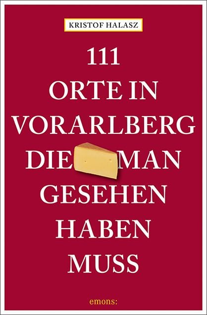 Produktbild: 111 Orte im Vorarlberg, die man gesehen haben muss