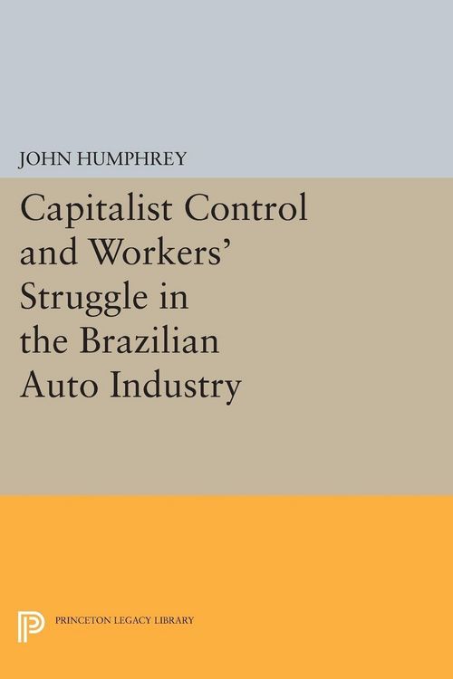Produktbild: Capitalist Control and Workers' Struggle in the Brazilian Auto Industry