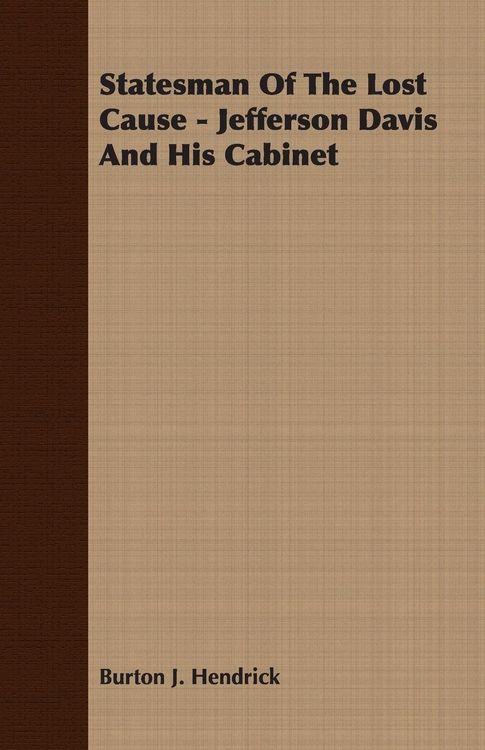 Produktbild: Statesman Of The Lost Cause - Jefferson Davis And His Cabinet
