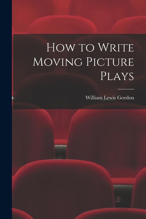 Produktbild: How to Write Moving Picture Plays