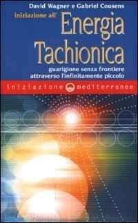 Produktbild: Iniziazione all'energia tachionica. Guarigione senza frontiere attraverso l'infinitamente piccolo