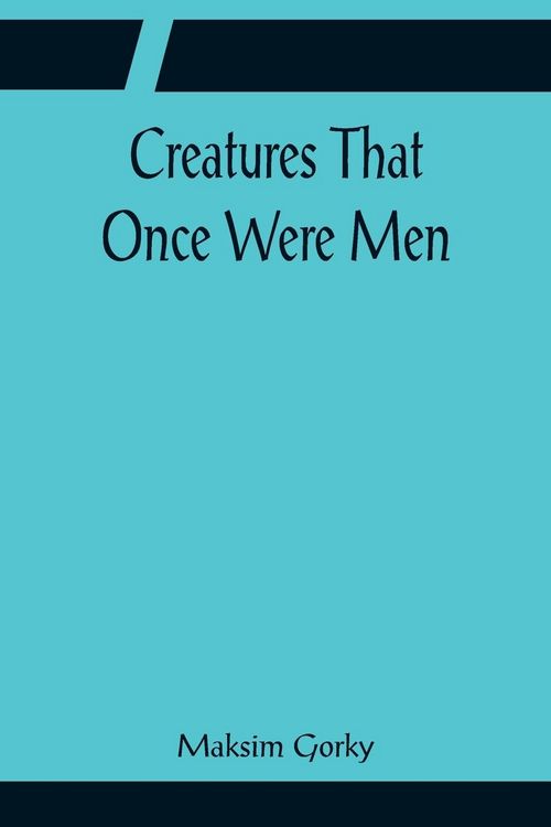 Produktbild: Creatures That Once Were Men