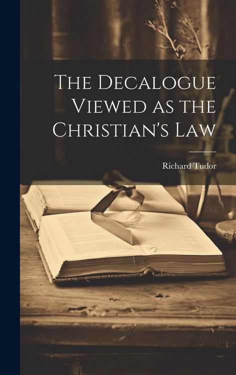 Produktbild: The Decalogue Viewed as the Christian's Law