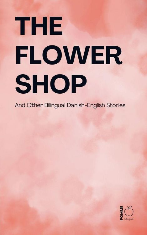Produktbild: The Flower Shop And Other Bilingual Danish-English Stories