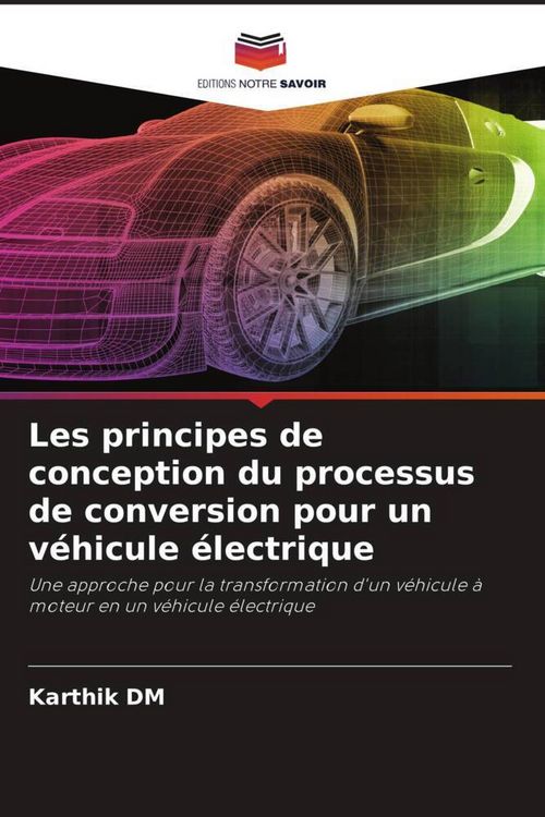 Produktbild: Les principes de conception du processus de conversion pour un v&eacute;hicule &eacute;lectrique