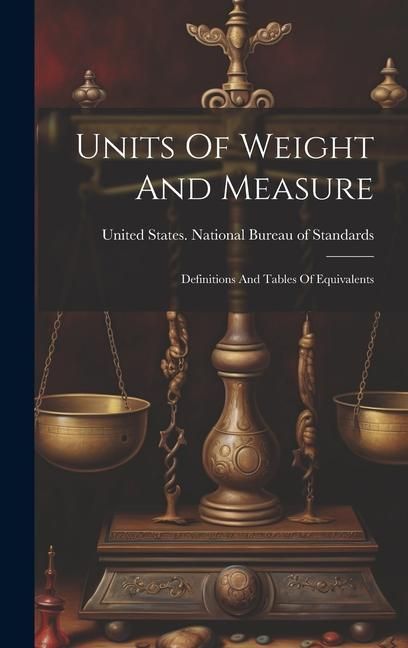 Produktbild: Units Of Weight And Measure: Definitions And Tables Of Equivalents