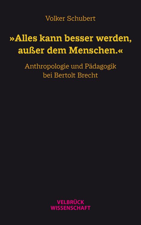 Produktbild: &raquo;Alles kann besser werden, au&szlig;er dem Menschen.&laquo;
