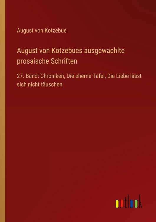 Produktbild: August von Kotzebues ausgewaehlte prosaische Schriften