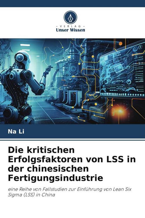 Produktbild: Die kritischen Erfolgsfaktoren von LSS in der chinesischen Fertigungsindustrie