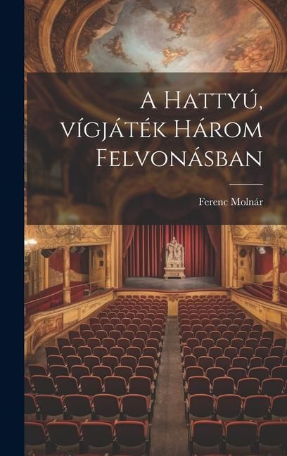 Produktbild: A hatty&uacute;, v&iacute;gj&aacute;t&eacute;k h&aacute;rom felvon&aacute;sban