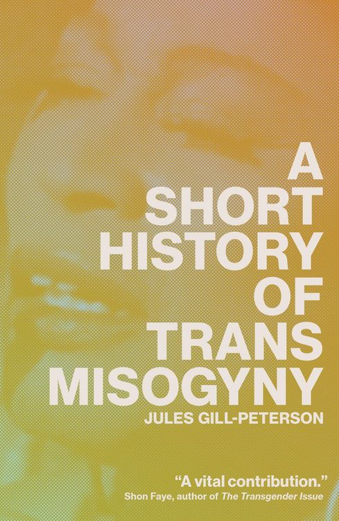 Produktbild: A Short History of Trans Misogyny