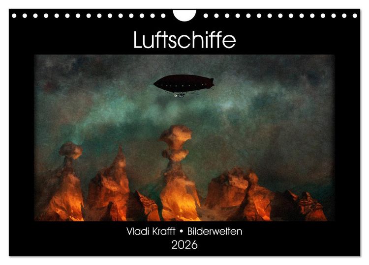 Produktbild: Luftschiffe &uuml;ber fremden Landschaften (Wandkalender 2026 DIN A4 quer), CALVENDO Monatskalender
