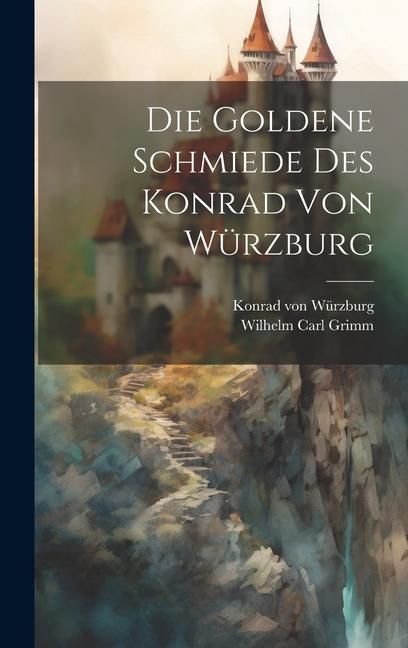 Produktbild: Die Goldene Schmiede Des Konrad Von W&uuml;rzburg