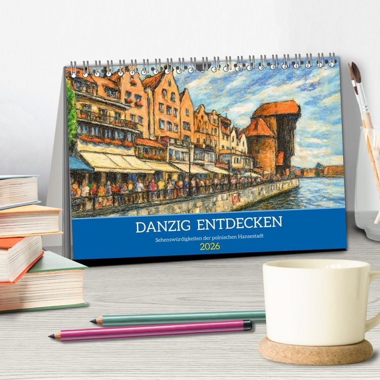 Produktbild: Danzig entdecken - Sehensw&uuml;rdigkeiten der polnischen Hansestadt (Tischkalender 2026 DIN A5 quer), CALVENDO Monatskalender