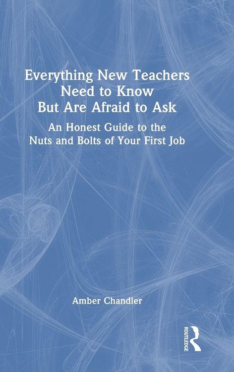Produktbild: Everything New Teachers Need to Know But Are Afraid to Ask